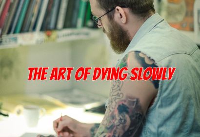 WORKING YOURSELF TO DEATH: THE ART OF DYING SLOWLY